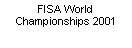 Text Box: FISA World Championships 2001